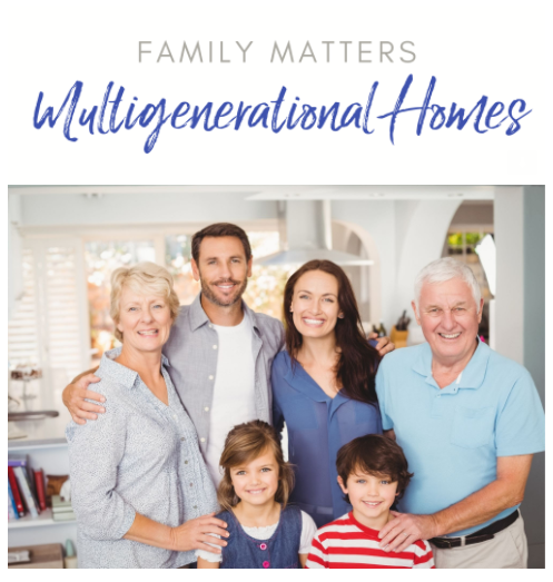 PLANNING TO CHANGE TO A MULTIGENERATIONAL HOME?